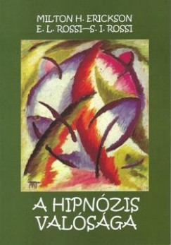 Milton H. Erickson - S. I. Rossi - A hipn�zis val�s�ga