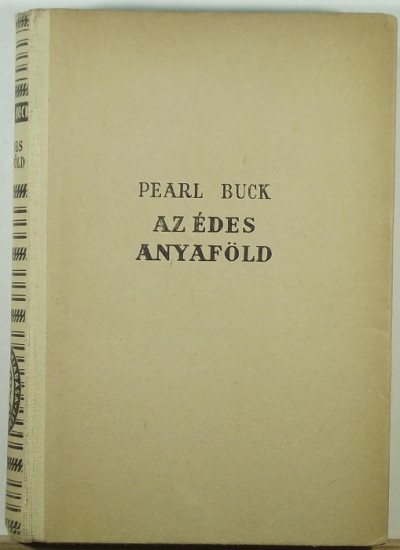 Pearl S. Buck - Az édes anyaföld