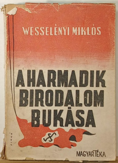 Wessel�nyi Mikl�s - A harmadik birodalom buk�sa