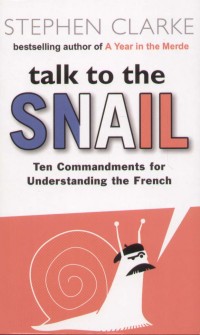 Stephen Clarke - Talk to the Snail