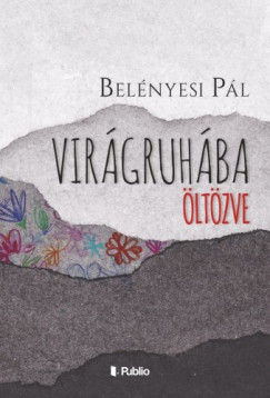 Belényesi Pál - Virágruhába öltözve