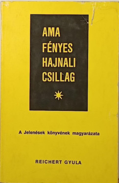 Reichert Gyula - Ama fnyes hajnali csillag I.