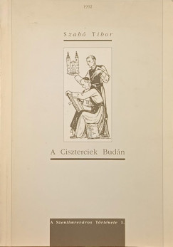 Szab Tibor - A Ciszterciek Budn