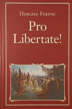 Herczeg Ferenc - Pro Libertate!