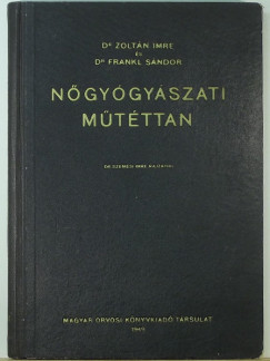 Dr. Frankl Sndor - Zoltn Imre - Ngygyszati mtttan