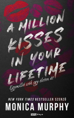 Monica Murphy - A million kisses in your lifetime - Egymilli csk egy leten t