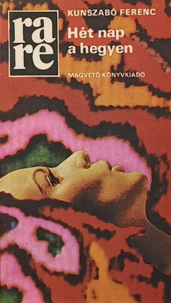 Kunszab� Ferenc - H�t nap a hegyen