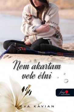 Eva Kavian - Nem akartam vele �lni