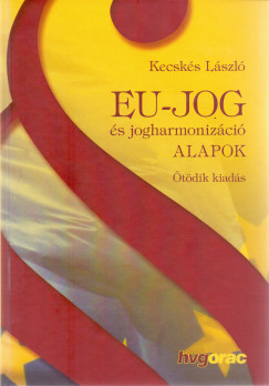 Kecsks Lszl - Eu-jog s jogharmonizci