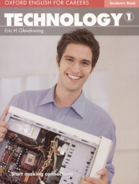 Eric H. Glendinning - Oxford English for Careers - Technology 1 Student's Book