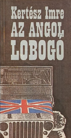 Kertsz Imre - Az angol lobog