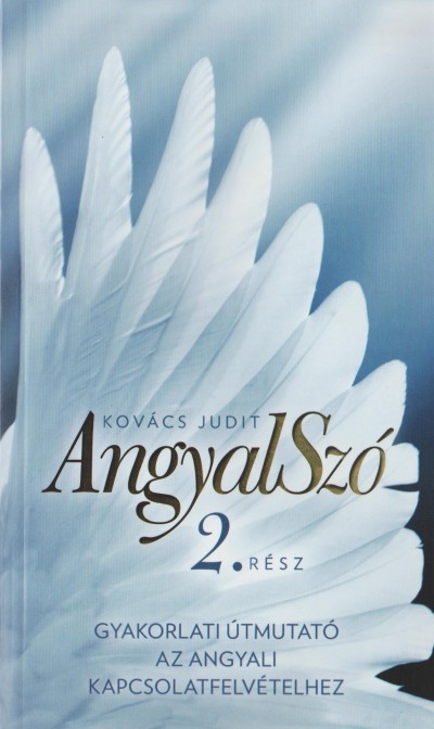 Kovács Judit - Angyalszó 2. rész