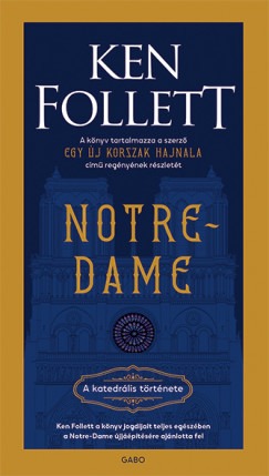 Ken Follett - Notre-Dame - A katedrlis trtnete