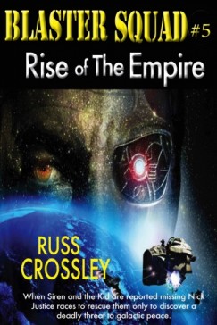 Russ Crossley - Blaster Squad #5 - Rise of the Empire