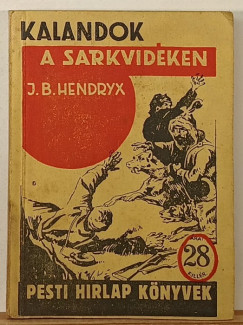 James Beardsley Hendryx - Kalandok a sarkvidken