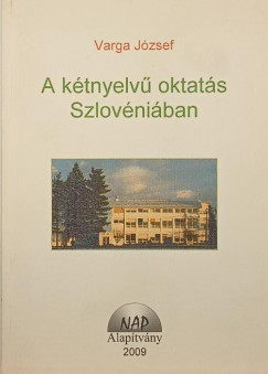 Varga Jzsef - A ktnyelv oktats Szlovniban