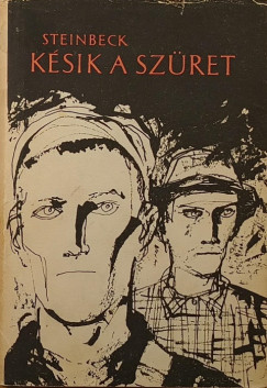 John Steinbeck - Késik a szüret