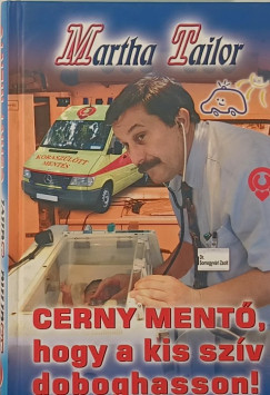 Martha Tailor - Cerny ment�, hogy a kis sz�v doboghasson!