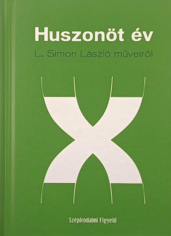 Kelemen Erzs�bet  (Szerk.) - Huszon�t �v - L. Simon L�szl� m�veir�l