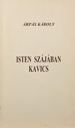 Árpás Károly - Isten szájában kavics - dedikált