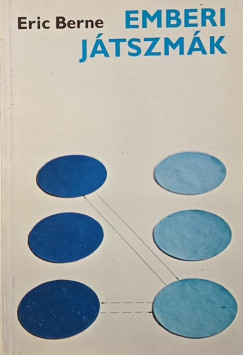 Eric Berne - Emberi játszmák