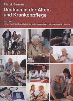 Pntek Bernadett - Deutsch in der Alten- und Krankenpflege (mit CD)