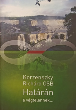 Korzenszky Rich�rd - Hat�r�n a v�gtelennek...