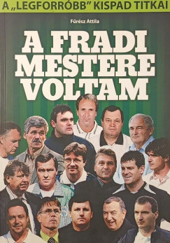 F�r�sz Attila - A fradi mestere voltam