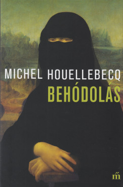 Michel Houellebecq - Behódolás