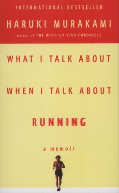 Murakami Haruki - What I Talk about When I Talk about Running