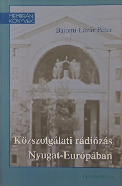 Bajomi-Lzr Pter - Kzszolglati rdizs Nyugat-Eurpban