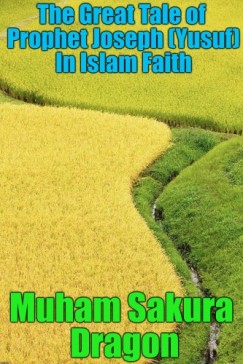 Muham Sakura Dragon - The Great Tale of Prophet Joseph (Yusuf) In Islam Faith