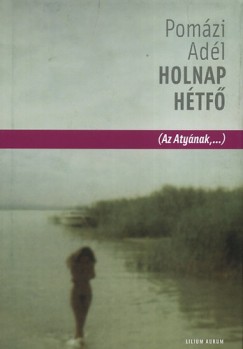 Pomázi Adél - Holnap hétfő