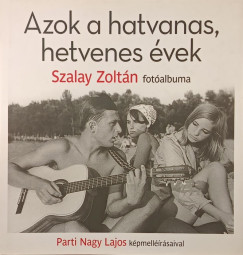 László Ágnes (Szerk.) - Azok a hatvanas, hetvenes évek