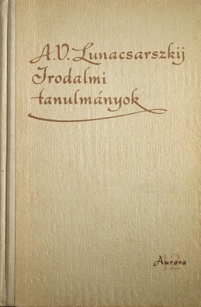 Anatolij Vasziljevics Lunacsarszkij - Irodalmi tanulmányok