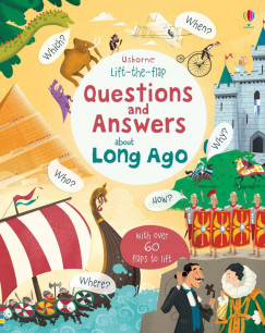 Katie Daynes - Usborne: Lift-the-flap Questions and Answers about Long Ago