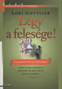 Lori Gottlieb - Lgy a felesge!