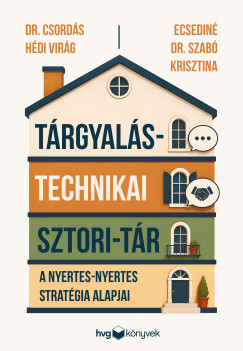 Dr. Csord�s H�di Vir�g - Ecsedin� Dr. Szab� Krisztina - T�rgyal�stechnikai sztori-t�r