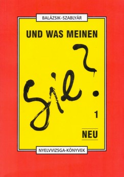 Balzsik Mria - Szablyr Anna - Und was Meinen Sie? 1. - NEU