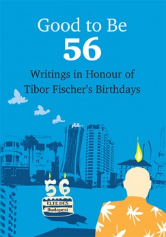 Friedrich Judit   (Szerk.) - Good To Be 56