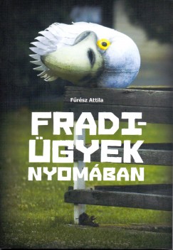 F�r�sz Attila - FRADI-�GYEK NYOM�BAN