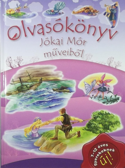 T. Aszódi Éva  (Szerk.) - Olvasókönyv Jókai Mór mûveibõl
