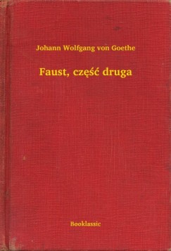 Johann Wolfgang von Goethe - Faust, cz�� druga