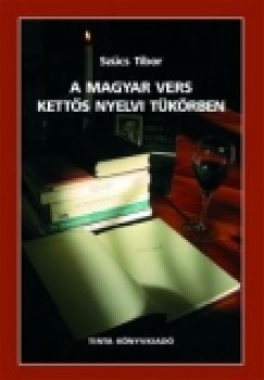 Sz�cs Tibor - A magyar vers kett�s nyelvi t�k�rben