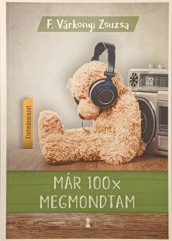 F. Vrkonyi Zsuzsa - Mr szzszor megmondtam