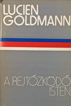 Lucien Goldmann - A rejtőzködő Isten