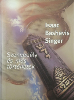 Isaac Bashevish Singer - Szenvedly s ms trtnetek