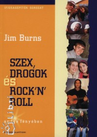 Jim Burns - Szex, drogok s rock'n'roll az ige fnyben
