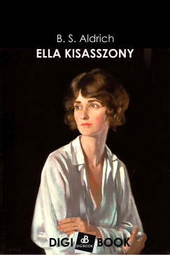 Bess Streeter Aldrich - Ella kisasszony