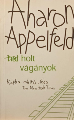 Aharon Appelfeld - Holt vgnyok